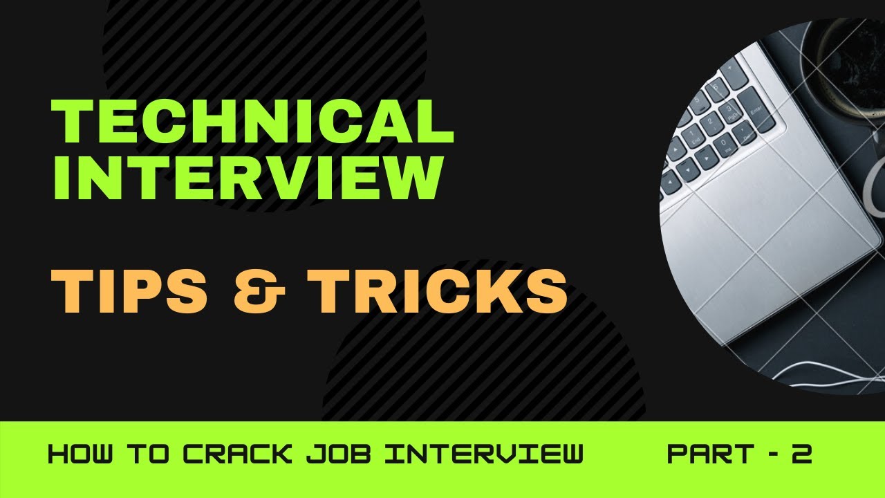 Technical Interview | How to CRACK Job Interviews - Part 2 | Tips ...