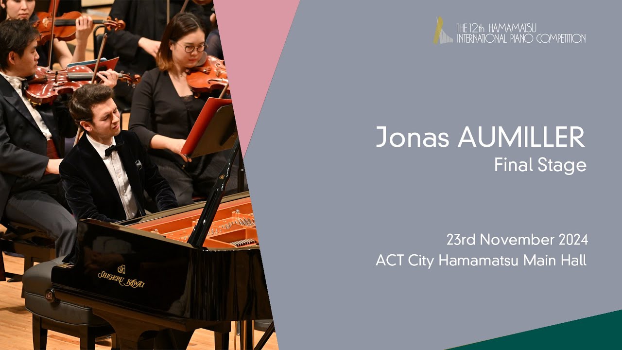 Jonas AUMILLER Final Stage, the 12th Hamamatsu International Piano Competition