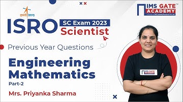 ISRO Scientist SC Exam 2023 PYQs | Engineering Mathematics-Part-2 | Priyanka Sharma Ma