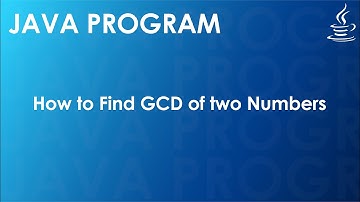 Java Program to Find GCD of Two Numbers | Java Examples