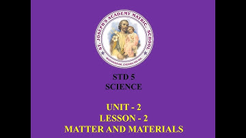 SCIENCE STD 5 | MATTER AND MATERIALS | UNIT - 2 | LESSON - 2