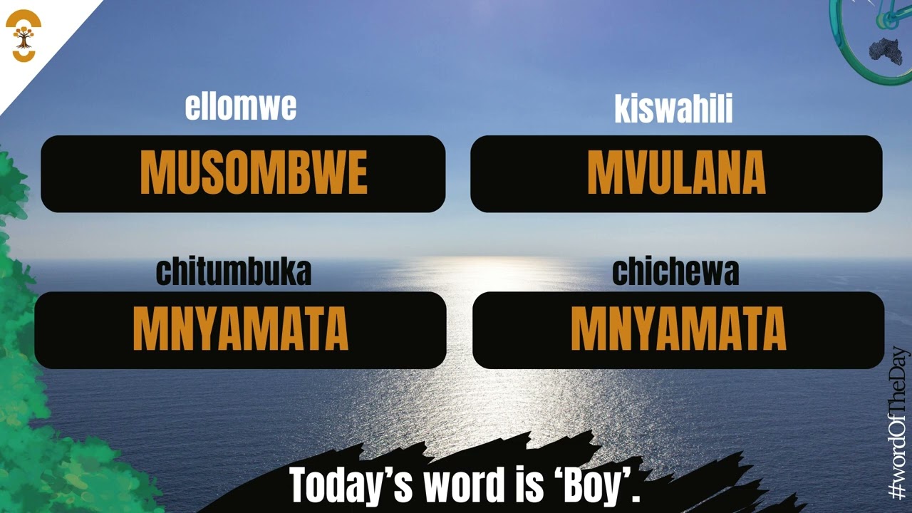 How to say "Boy" in 4 African languages namely Ellomwe, Kiswahili, Chitumbuka and finally Chichewa.