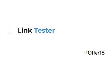 Link Tester and How to use it - Offer18