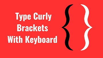 How To Type Curly Brackets or Braces With Your Keyboard | Write Middle Brackets With Keyboard