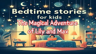The Magical Adventure of Lily and Max | An Enchanted Journey for Kids