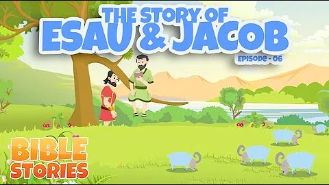 Bible Stories for Kids! The Story of Esau & Jacob ...