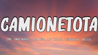 Fmk Omar Montes Ana Mena Lit Killah Rusherking Mesita  Camionetota letra