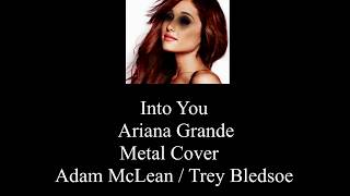 Ariana Grande Into You Metal Cover