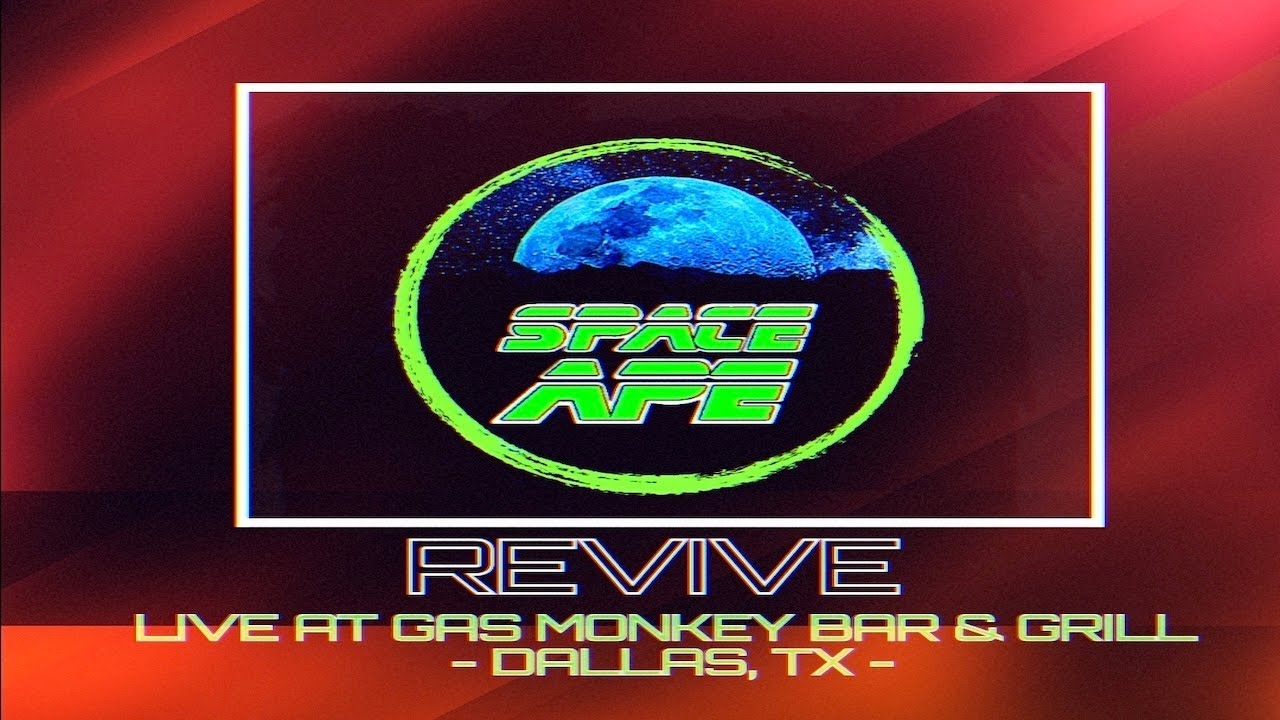 Space Ape: "Revive" - Live at Gas Monkey Bar & Grill - Dallas, TX (2018)