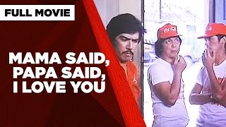 MAMA SAID, PAPA SAID, I LOVE YOU: Tito Sotto, Vic Sotto & Joey de Leon | Full Movie