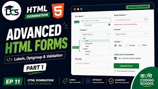Advanced HTML Forms - Part 1 | Labels, Optgroup & Validation | HTML Full Course | EP 11