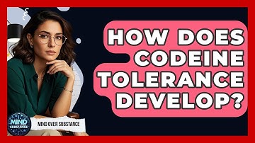 How Does Codeine Tolerance Develop? - Mind Over Substance