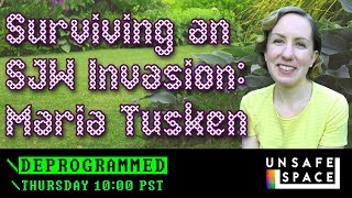 [Deprogrammed] Surviving an SJW Invasion w/ Maria Tusken