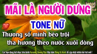 MÃI LÀ NGƯỜI DƯNG KARAOKE TONE NỮ _ KARAOKE QUANG THÁI