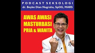 Mencermati Masturbasi Pria Dan Wanita- Podcast Dr Boyke Dian Nugraha Spog Mars