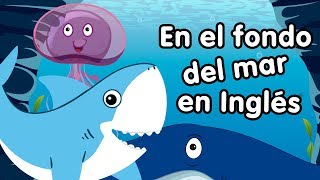 Video thumbnail of "En el fondo del mar en inglés canciones infantiles"