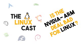 NVIDIA and ARM - Bad for Linux?