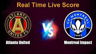 Atlanta United vs Montreal Impact Live Score - United States Major League Soccer