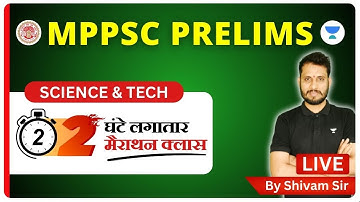 MPPSC PRE | Marathon Series | Science & Tech | Unit - 7 | MPPSC Prelims | By Shivam Sir