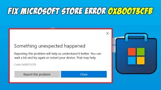 How to Fix Microsoft Store Error 0x80073cfb