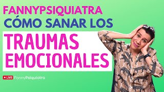 SALUD MENTAL / CÓMO SANAR LOS TRAUMAS EMOCIONALES