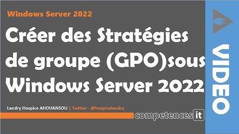156# Déployer des stratégies de groupe sous Windows Server 2022 #GPO