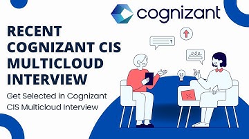 RECENT COGNIZANT MULTICLOUD INTERVIEW| CIS MULTICLOUD INTERVIEW| GET SELECTED IN CIS MULTICLOUD