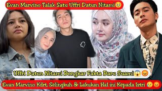 Tak Disangka😱 Evan Marvino KDRT dan Selingkuh, Uffri Datun Nitami Bongkar Fakta Suami | Gosip Artis
