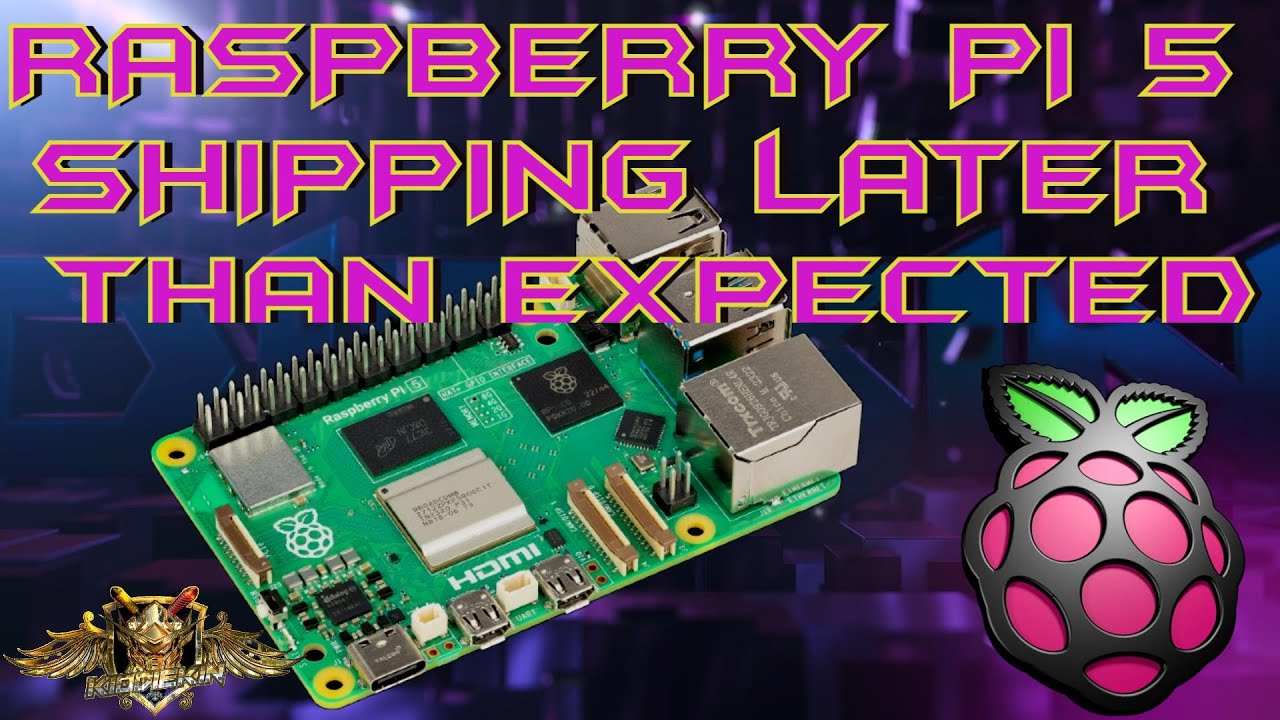 Raspberry Pi Shipping Raspberry Pi 5 Shipping Later Than Expected - YouTube