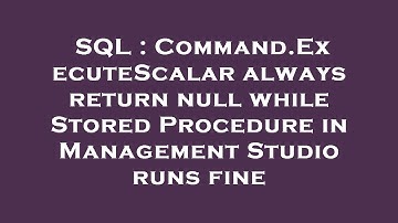 SQL : Command.ExecuteScalar always return null while Stored Procedure in Management Studio runs fine