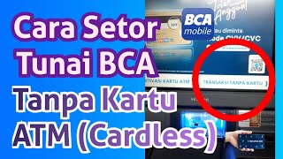 Cara Setor Tunai BCA Tanpa Kartu ATM (Cardless)