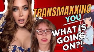 BECOME A GIRL TODAY!! -- What IS Transmaxxing?!