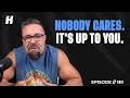 Nobody Cares. It’s Up To You. // 110