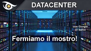 Datacenter: fermiamo il mostro!