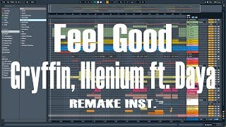 Gryffin, Illenium - Feel Good ft. Daya Full Remake Inst.