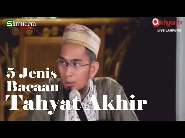 5 Jenis Bacaan Tahyat Akhir - Ust Adi Hidayat Lc MA class=