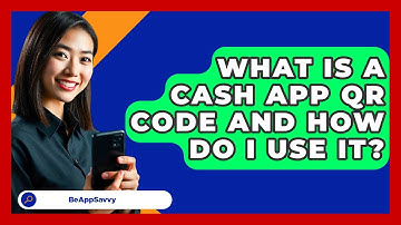 What Is A Cash App QR Code And How Do I Use It? - Be App Savvy