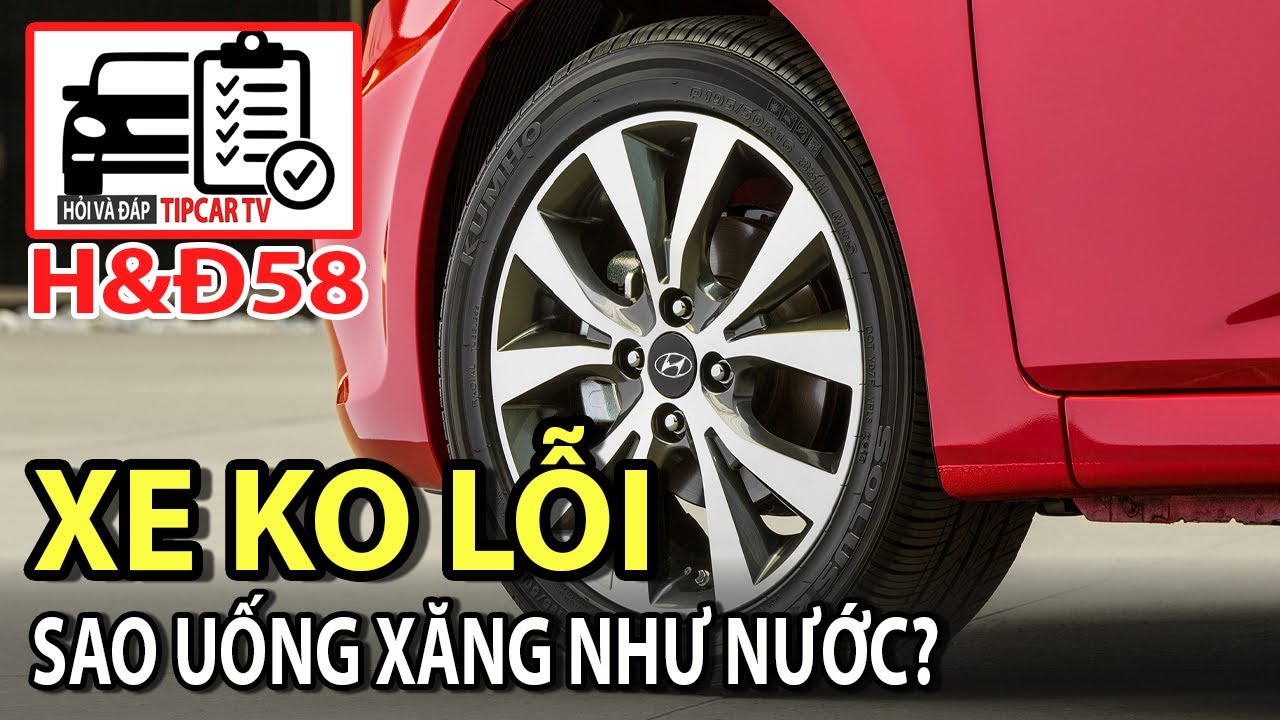 H&Đ58: Xe không báo lỗi gì mà tốn xăng gấp rưỡi, nguyên nhân do đâu? | TIPCAR TV