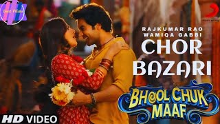 Chor Bazari Phir Se | Bhool Chuk Maaf | Rajkummar | Wamiqa | Tanishk | Pritam | Neeraj | Sunidhi💞💖