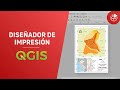 Diseñador de Impresión con QGIS