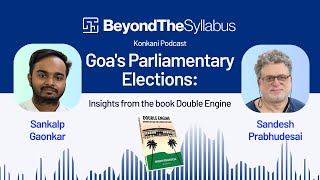 Decoding Parliamentary Elections in Goa | Konkani Podcast | Sandesh Prabhudesai | Sankalp Gaonkar
