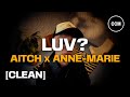 Aitch LUV Feat Anne Marie CLEAN mp3
