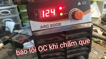 hướng dẫn sửa máy hàn lỗi OC khi chấm que hàn