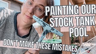 Mistakes Made Painting Our Stock Tank (Pond Shield and Spray Paint) 2022