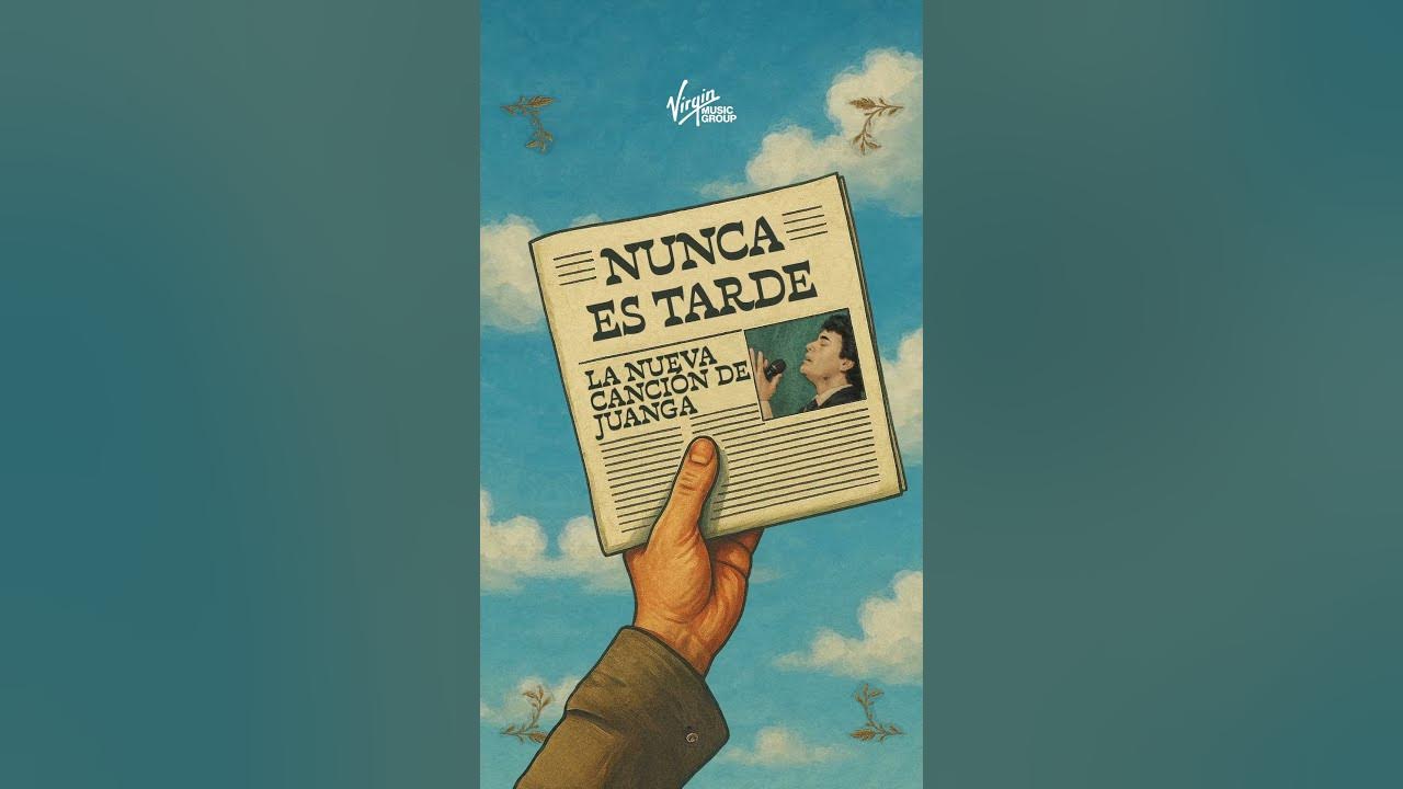 Nunca Es Tarde… la nueva canción de Juanga. ¡Ya disponible en todas las plataformas!