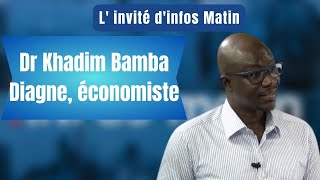L' invité d'infos Matin : Dr Khadim Bamba Diagne, économiste