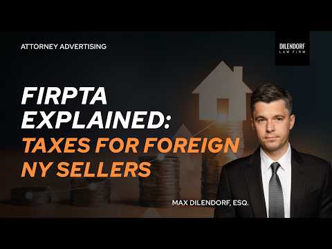 FIRPTA Explained: Taxes for Foreign NY Sellers