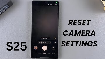 How To Reset Camera Settings On  Samsung Galaxy S25/S25 Ultra