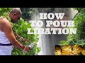How to pour libation