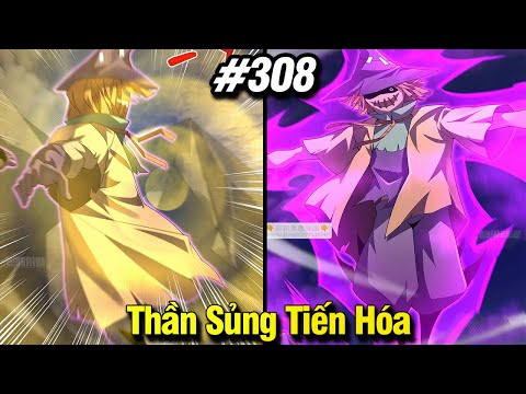 Thần Sủng Tiến Hóa Tập 308 | Review Phim Truyện Tranh Hay | Lệ Phi Vũ mới nhất 2023